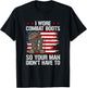 Funny Female Veteran I Wore Combat Boots Women Veteran Mom T-Shirt - T-Shirt | Black