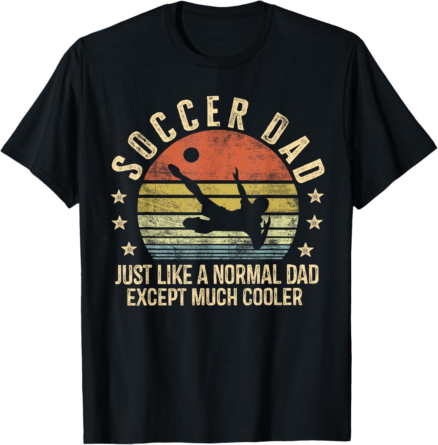 Soccer Dad Just Like A Normal Dad Except Much Cooler Player T-Shirt - T-Shirt | Black