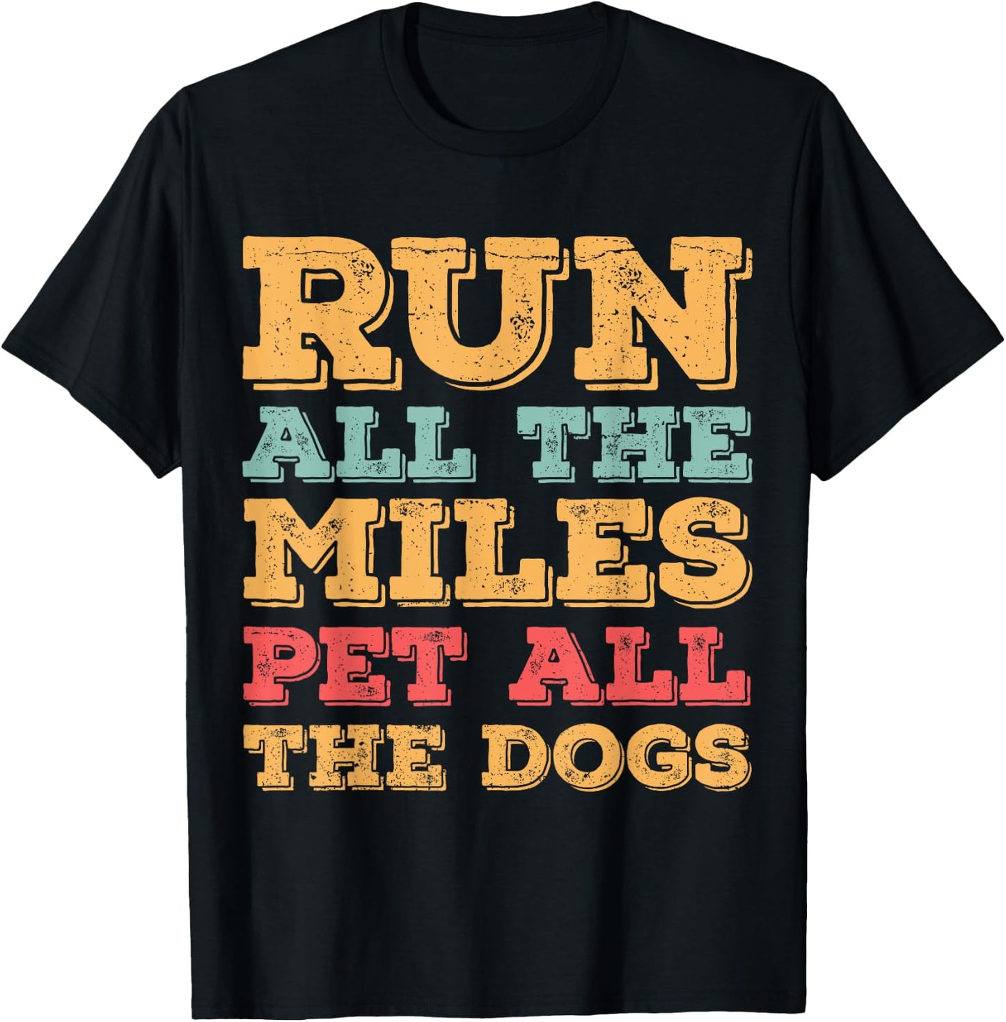 Run All The Miles Pet All The Dogs Funny Marathon Running T-Shirt - T-Shirt | Black