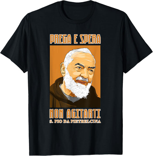 St. Padre Pio: Pray, hope and don't worry. Italian version T-Shirt - T-Shirt | Black