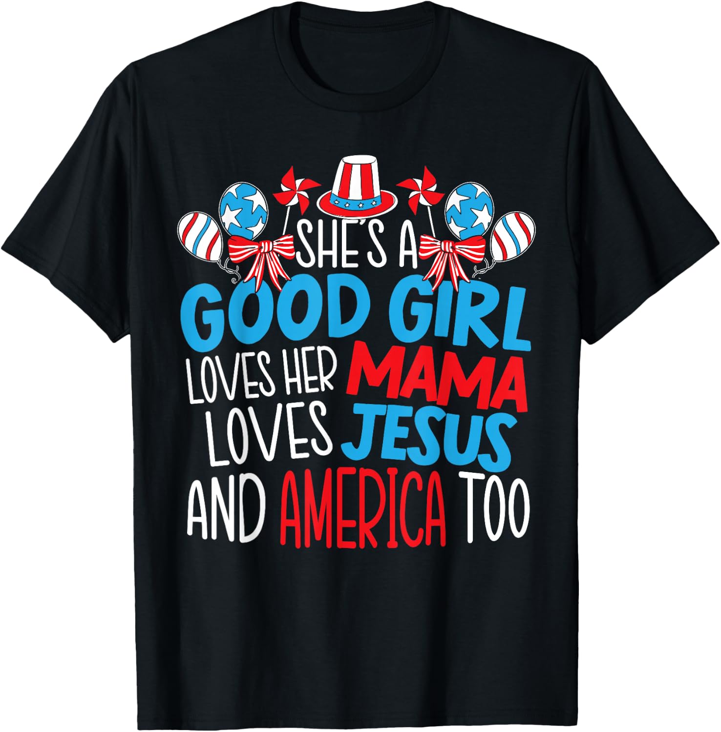 A Good Girl Who Loves America 4th of July USA Patriotic Small T-Shirt - T-Shirt | Black