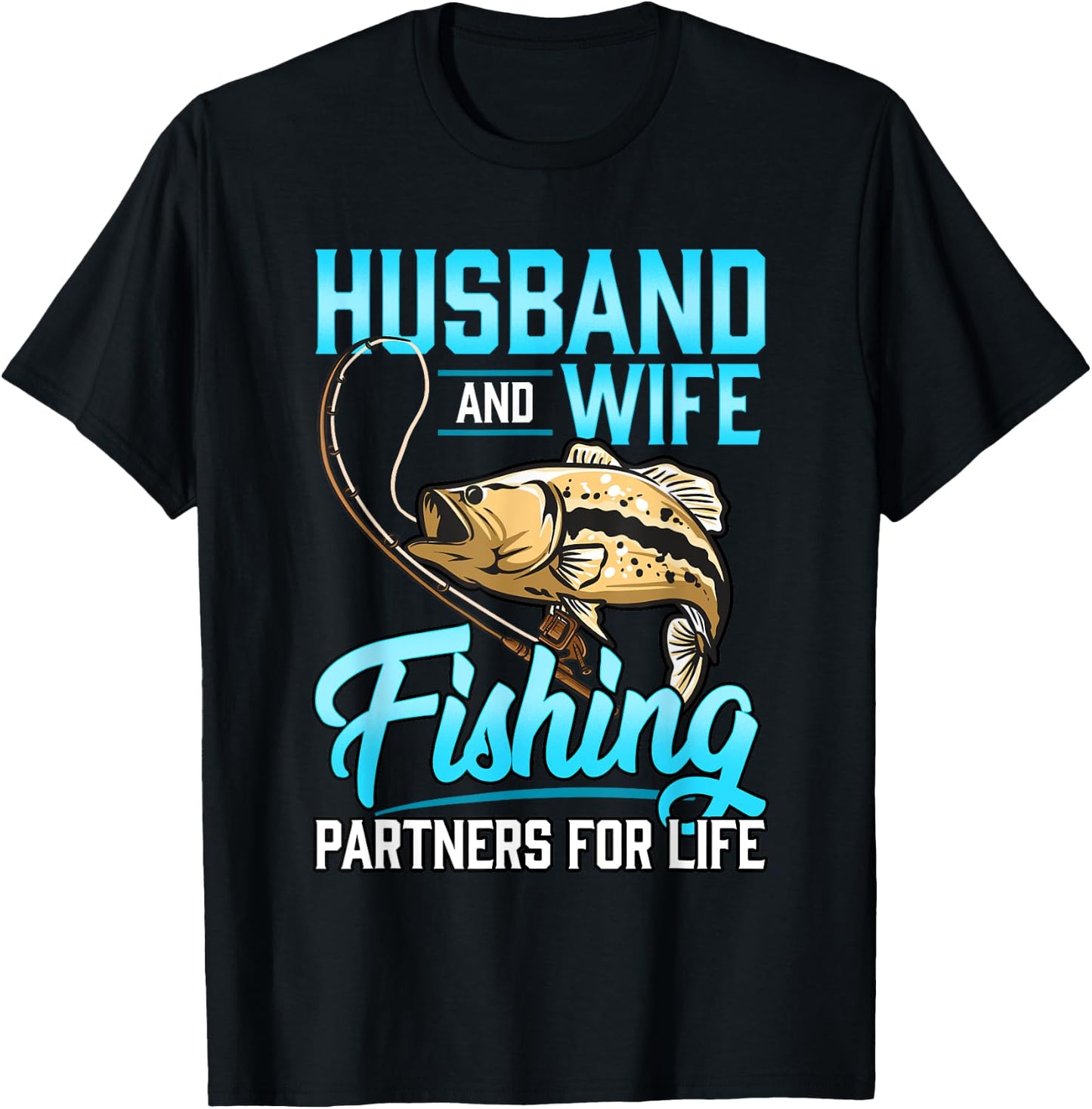 Husband and wife Fishing for Life T-Shirt - T-Shirt | Black