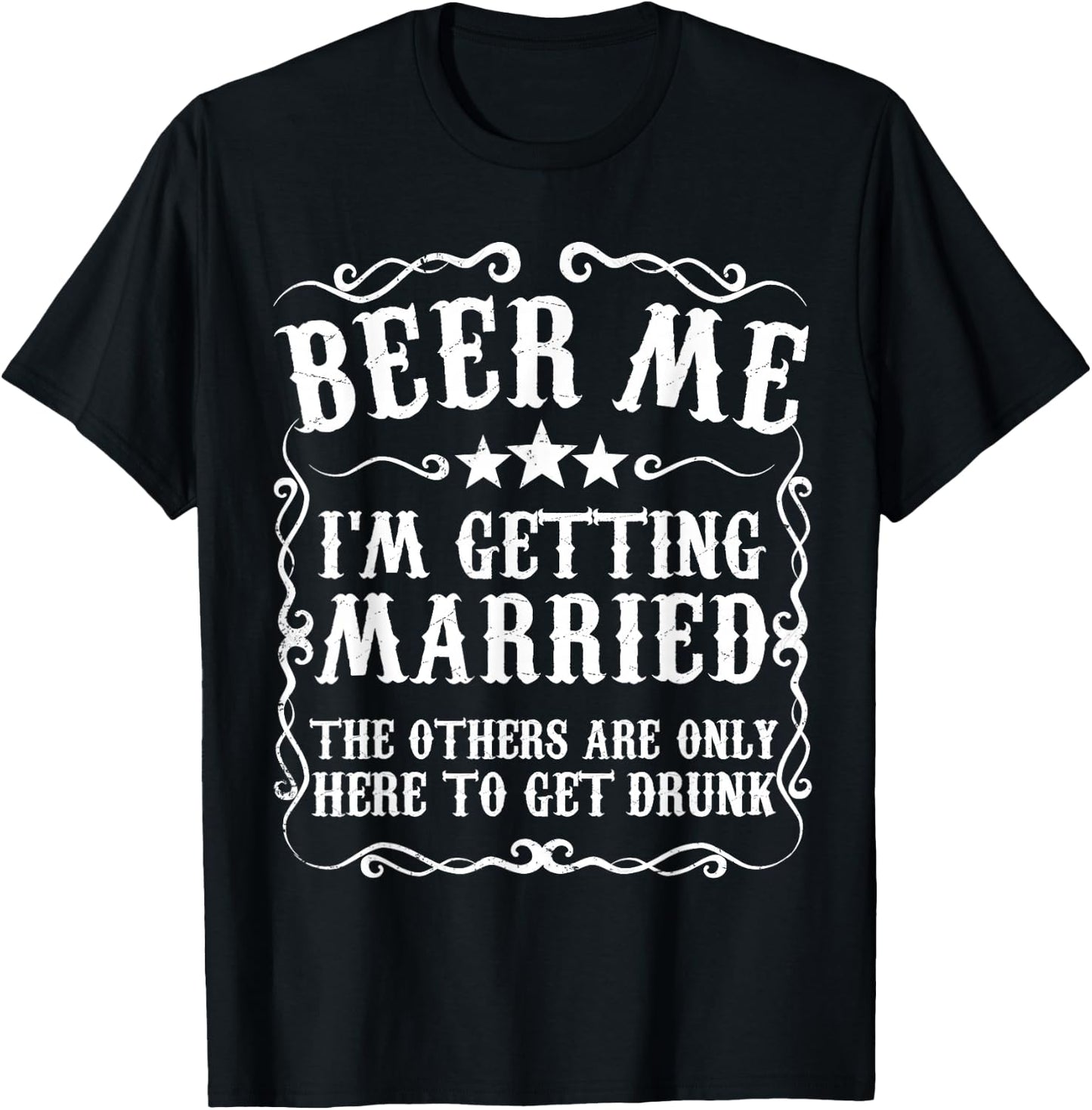 Beer Me Im Getting Married Bachelor Party Engagement Gift T-Shirt - T-Shirt | Black