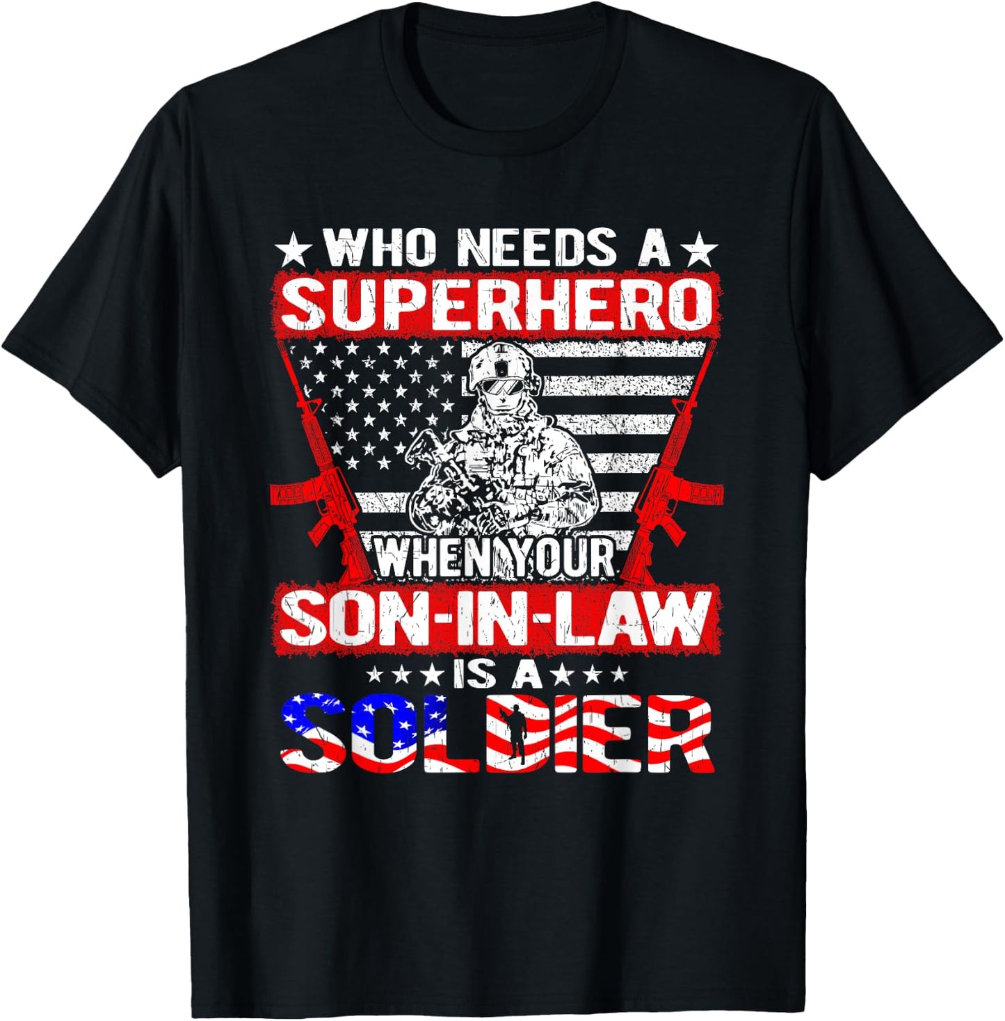 Who Needs Superhero My Son-In-Law Is Soldier Military Family T-Shirt - T-Shirt | Black