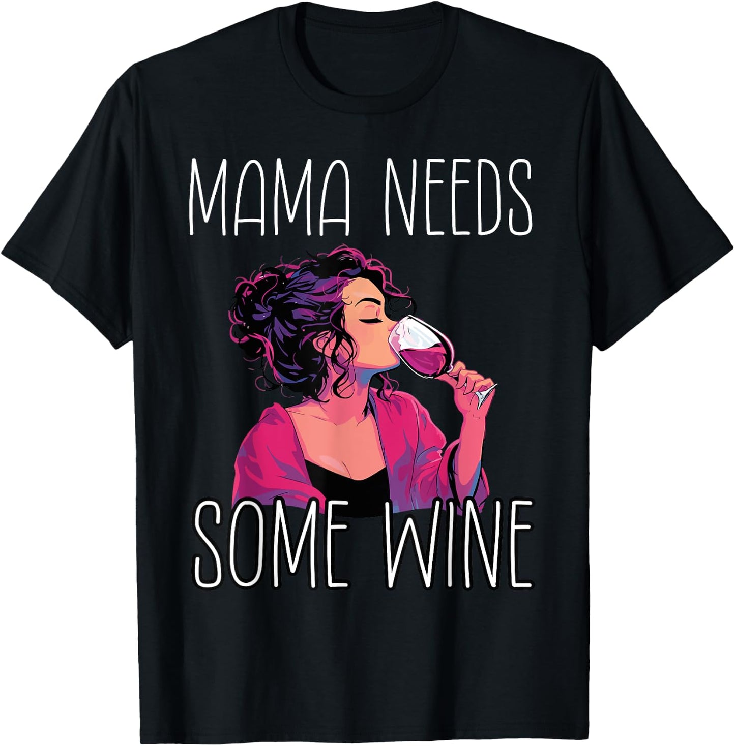 Mama Needs Some Wine T-Shirt - T-Shirt | Black