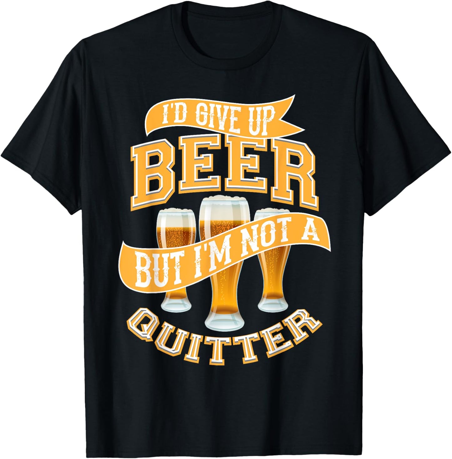 I'd Give Up Beer | Cute Drinking Quitter Funny Drinker Gift T-Shirt - T-Shirt | Black