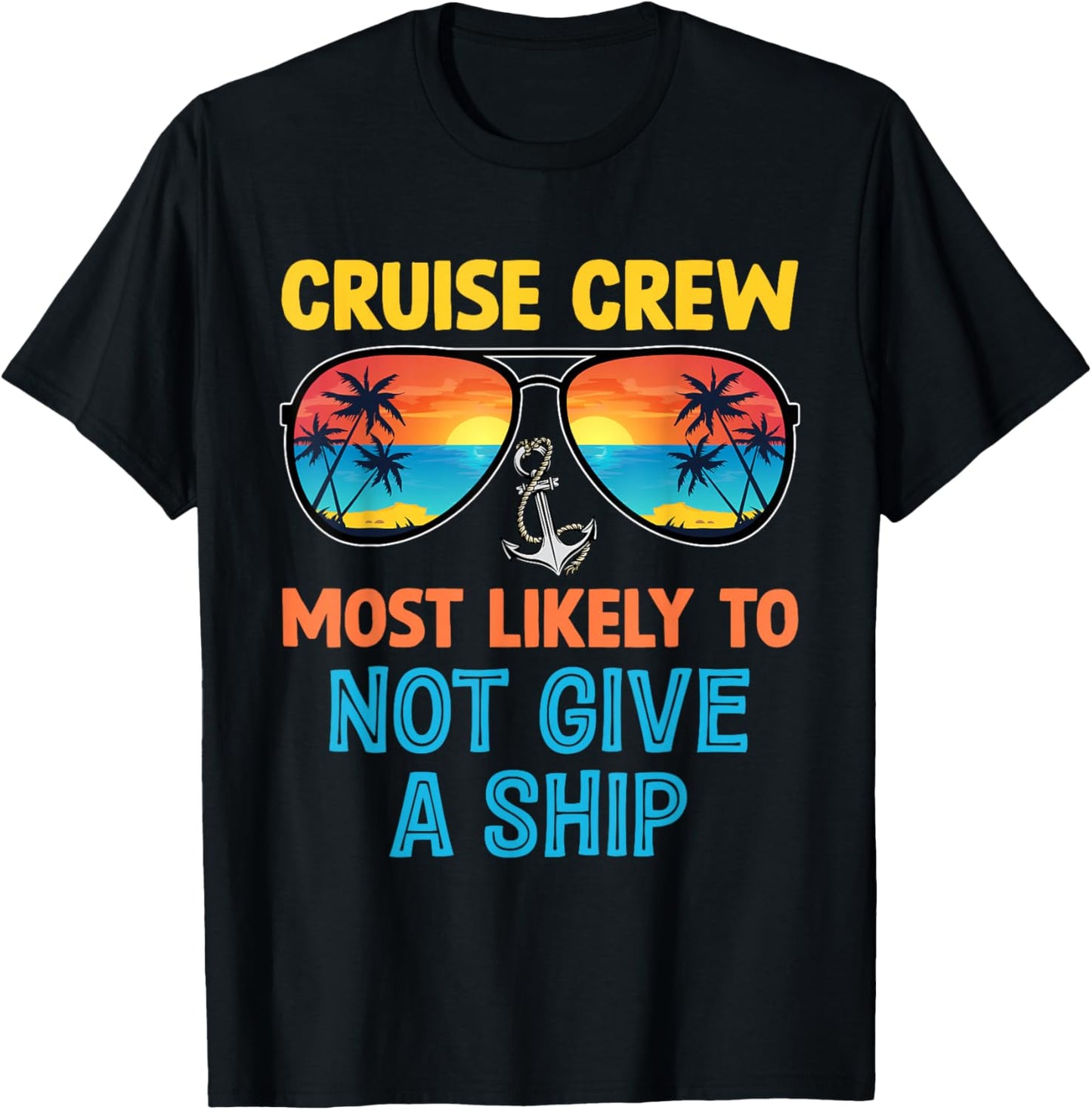 Cruise Crew Most Likely To Not Give A Ship Family Cruise T-Shirt - T-Shirt | Black