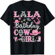 Lala Of The Birthday Cow-Girl Rodeo Cow Girl Birthday T-Shirt - T-Shirt | Black