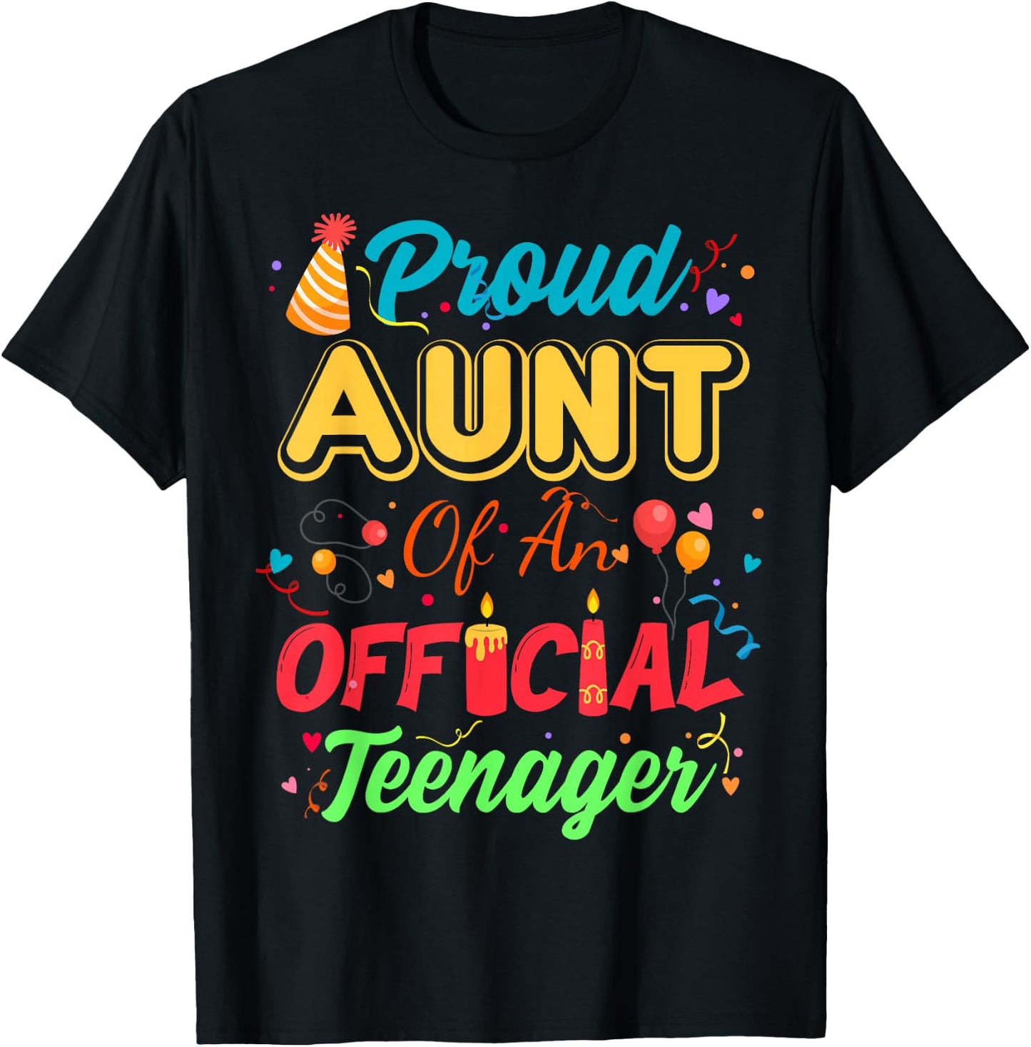 Proud Aunt Of An Official Teenager For Family Party T-Shirt - T-Shirt | Black