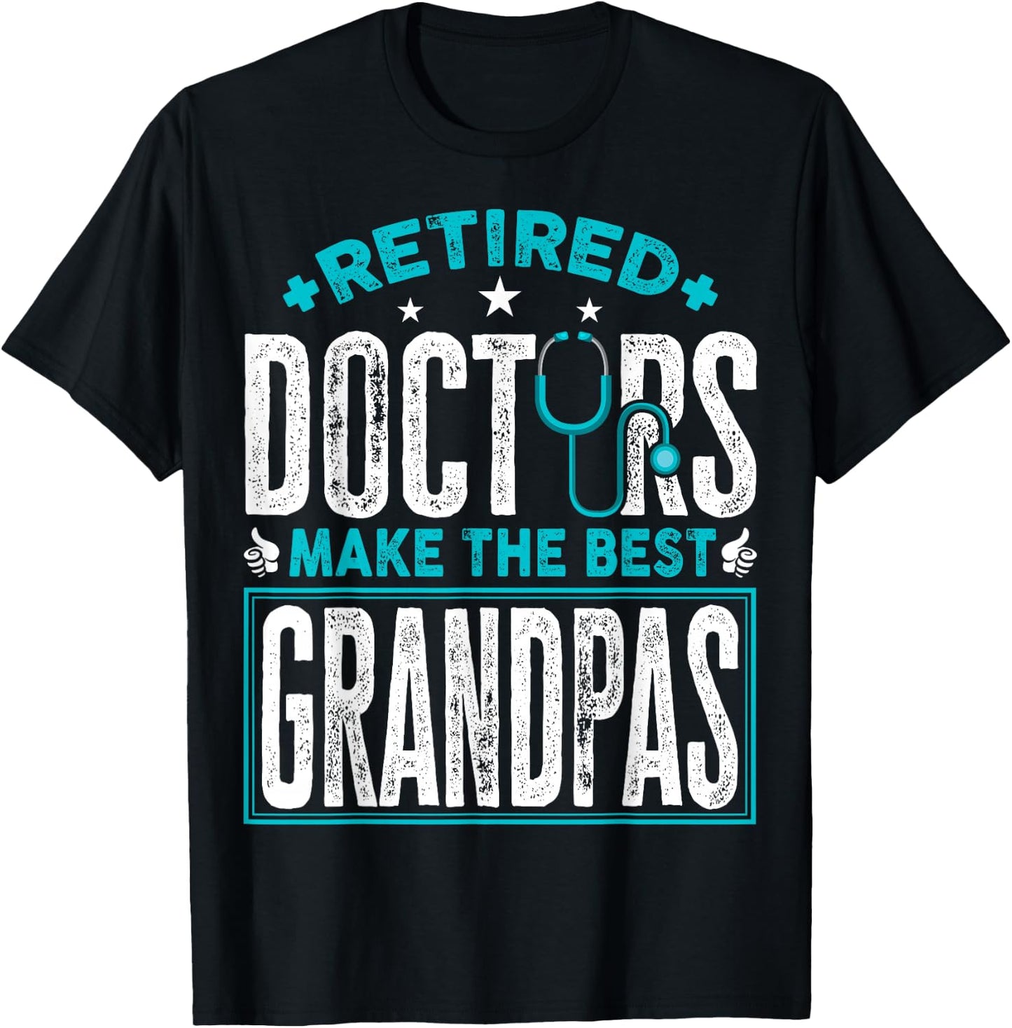 Retired Doctors Make the Best Grandpas Retirement Doctor T-Shirt - T-Shirt | Black