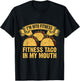 I'm Into Fitness Fit ness Taco in My Mouth T-Shirt - T-Shirt | Black
