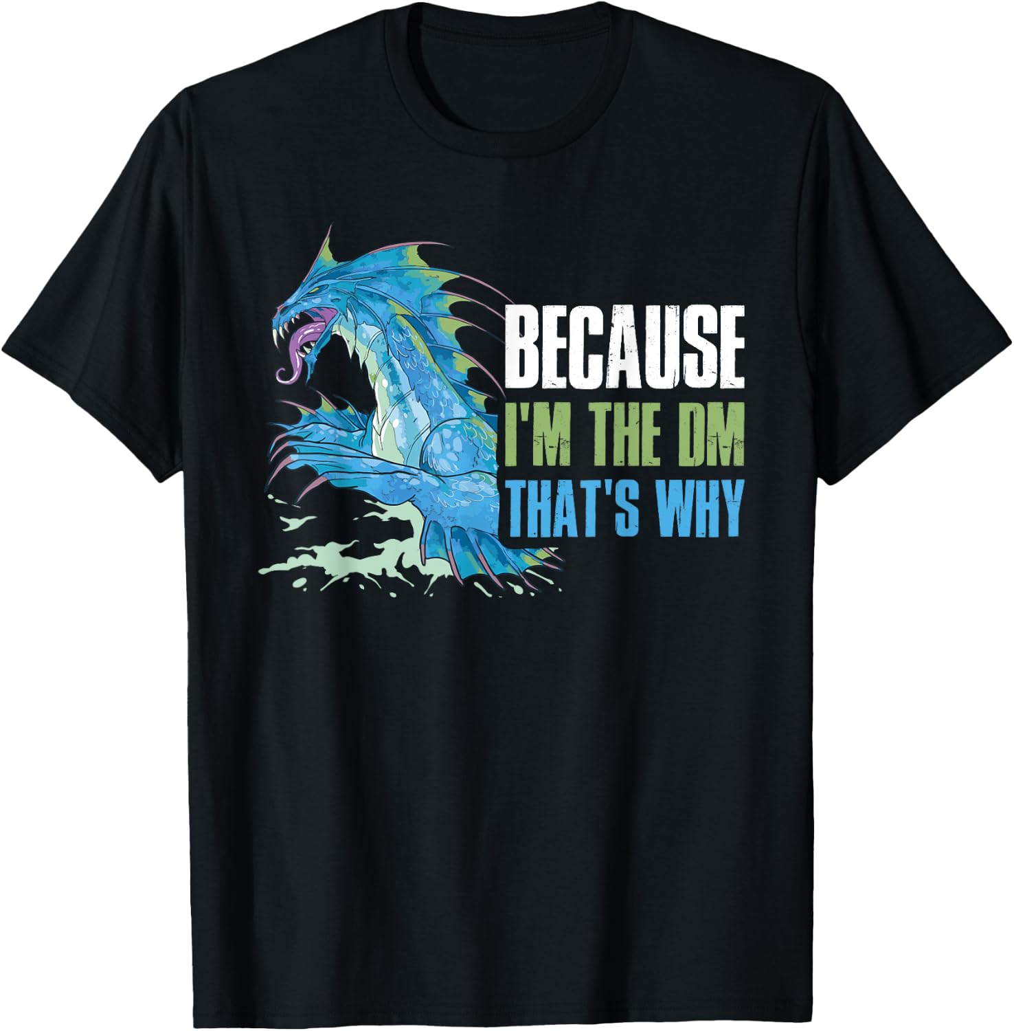Because I'm The Dm That's Why T-Shirt - T-Shirt | Black
