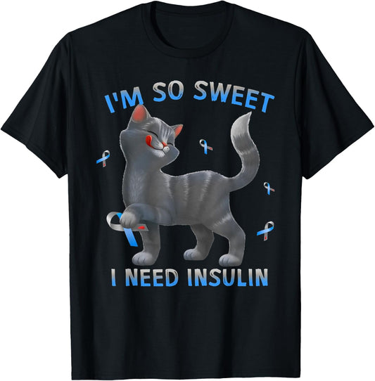 I'm So Sweet I Need Insulin - Diabetes Awareness Cat Kitten Men Women T-Shirt - T-Shirt | Black