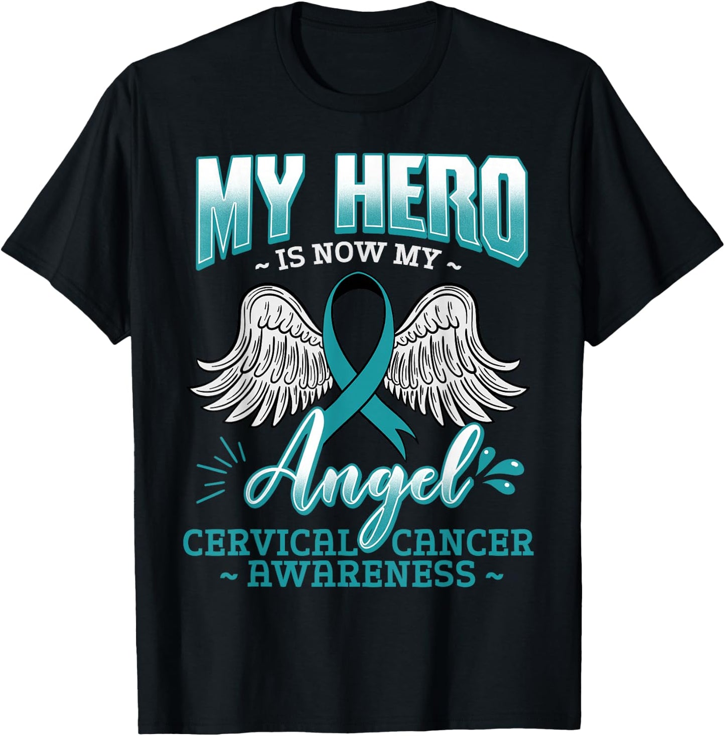 My Hero Is Now My Angel Cervical Cancer Squamous Cell Teal T-Shirt - T-Shirt | Black