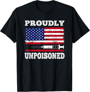 Proudly Unpoisoned Funny Saying Vaccinated 4th of July Flag T-Shirt - T-Shirt | Black