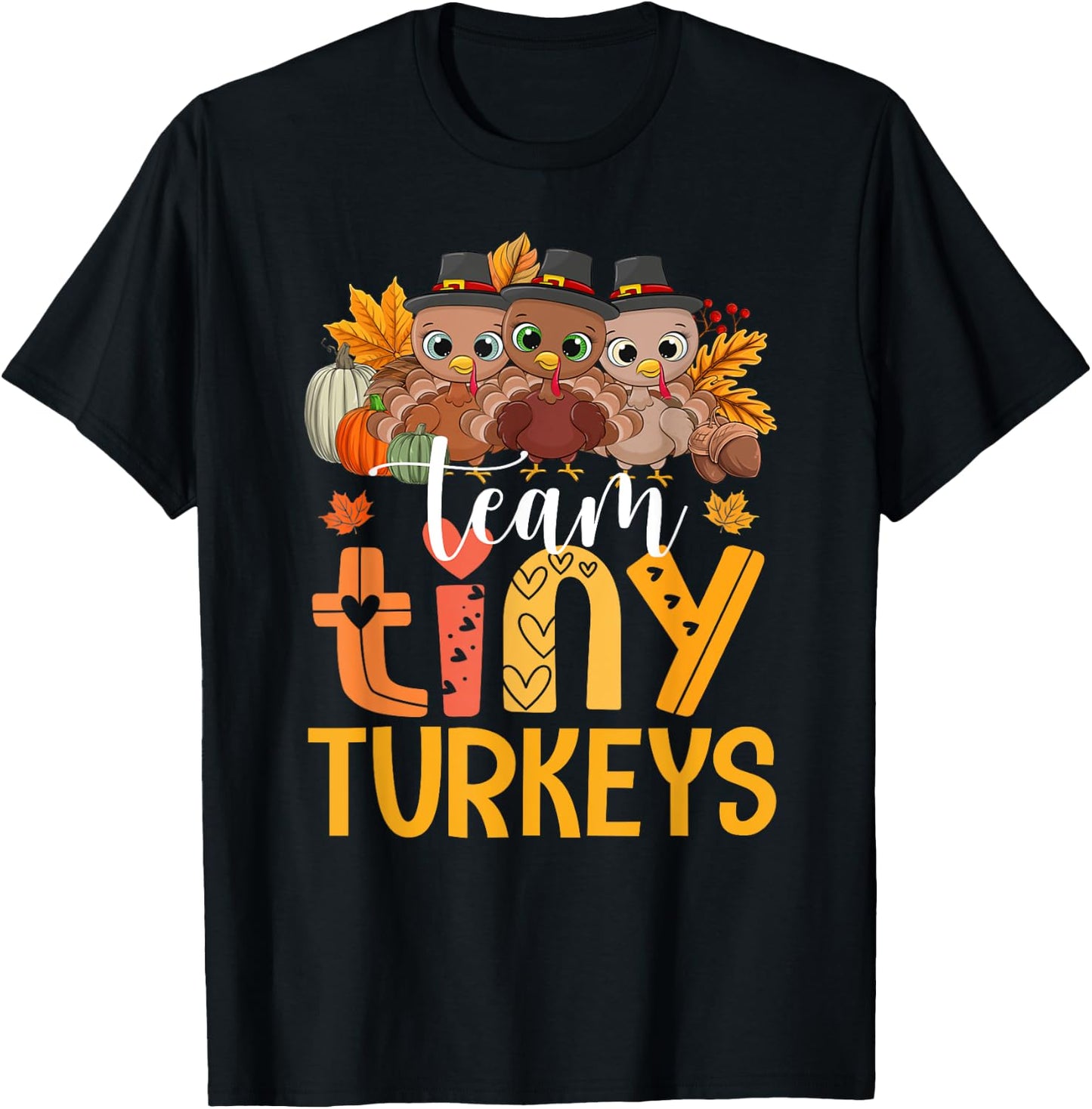 Team Tiny Turkeys Cute Thanksgiving Day Nicu Nurse Teacher T-Shirt - T-Shirt | Black