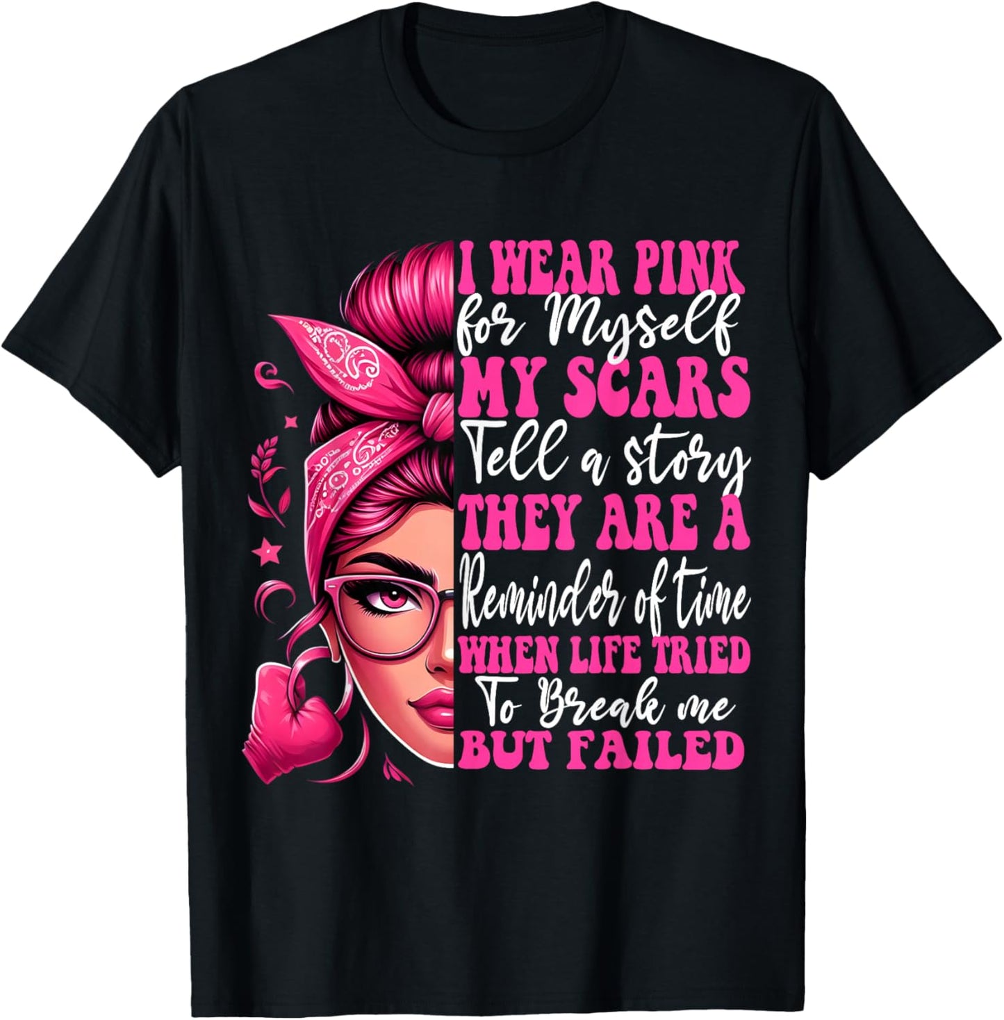 Breast Cancer I Wear Pink For Myself My Scars But Failed T-Shirt - T-Shirt | Black