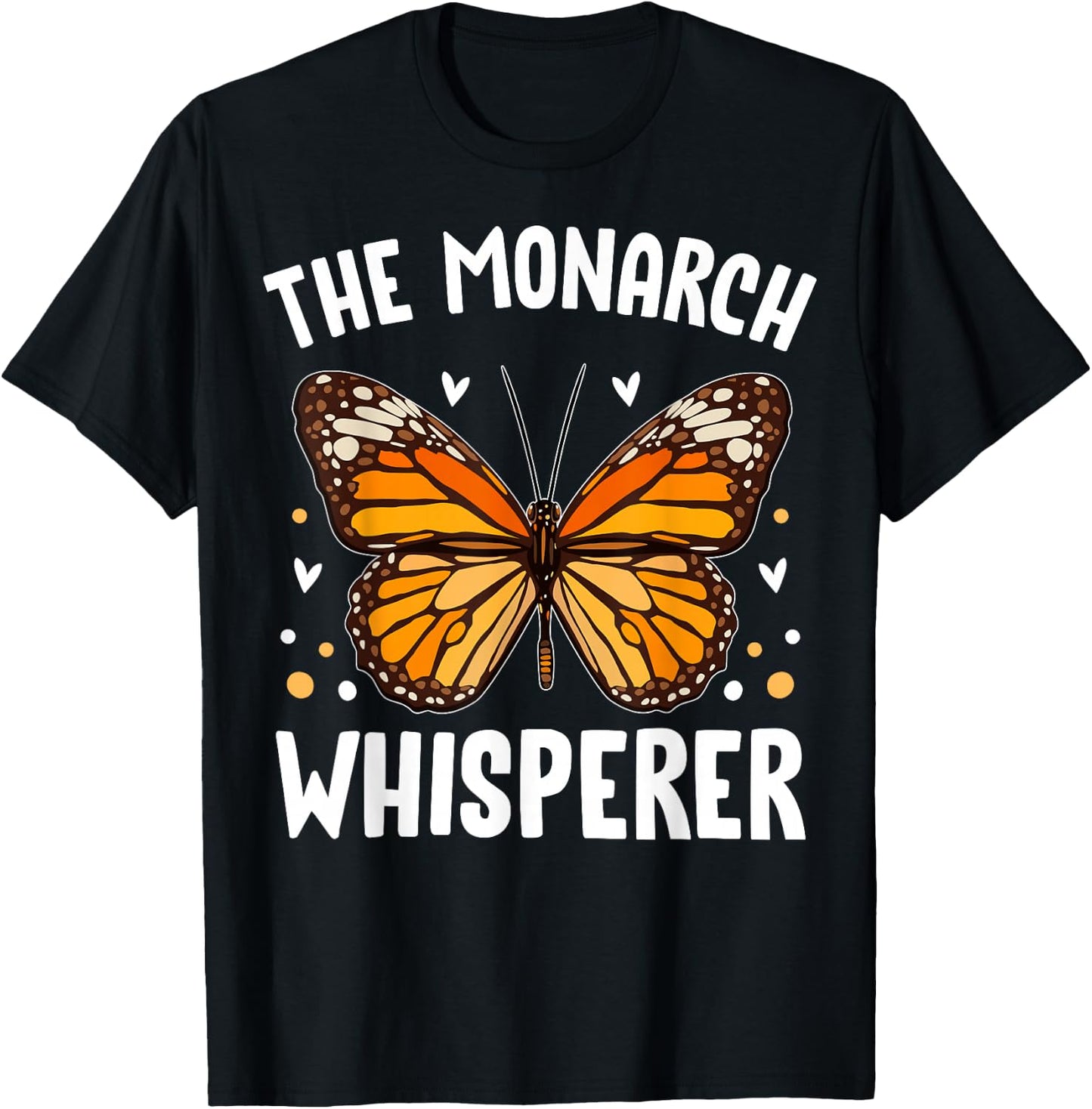 Monarch Butterflies Bugs Entomologists the Monarch Whisperer T-Shirt - T-Shirt | Black
