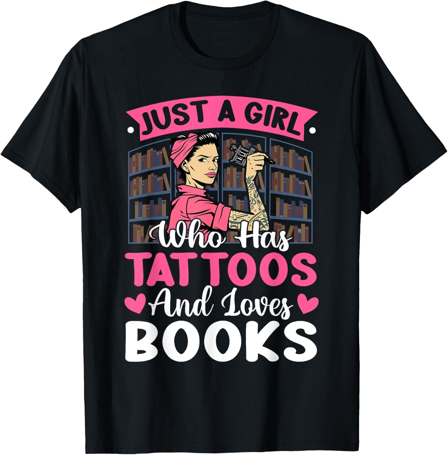Girl Who Has Tattoos Loves Books Tattooed Bookworm T-Shirt - T-Shirt | Black