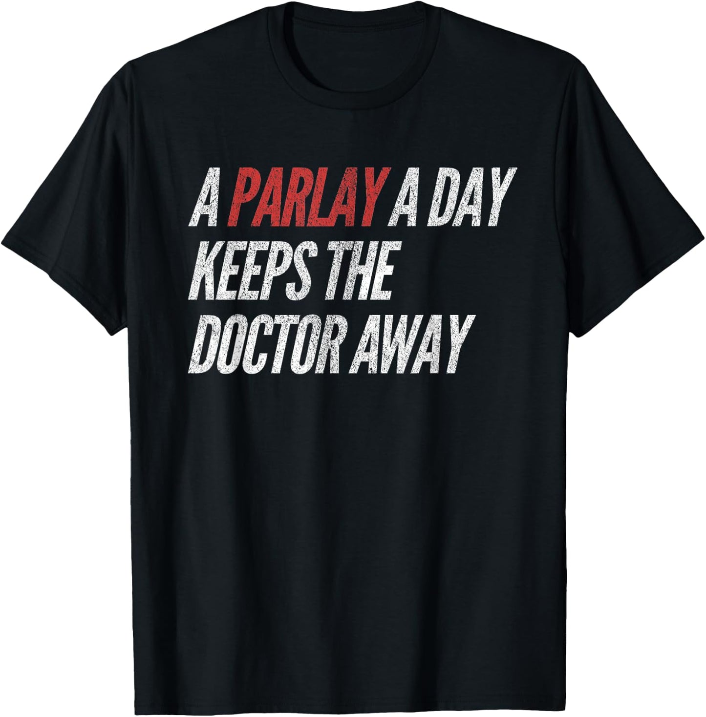 A Parlay A Day Funny Gambling Sports Betting T-Shirt - T-Shirt | Black