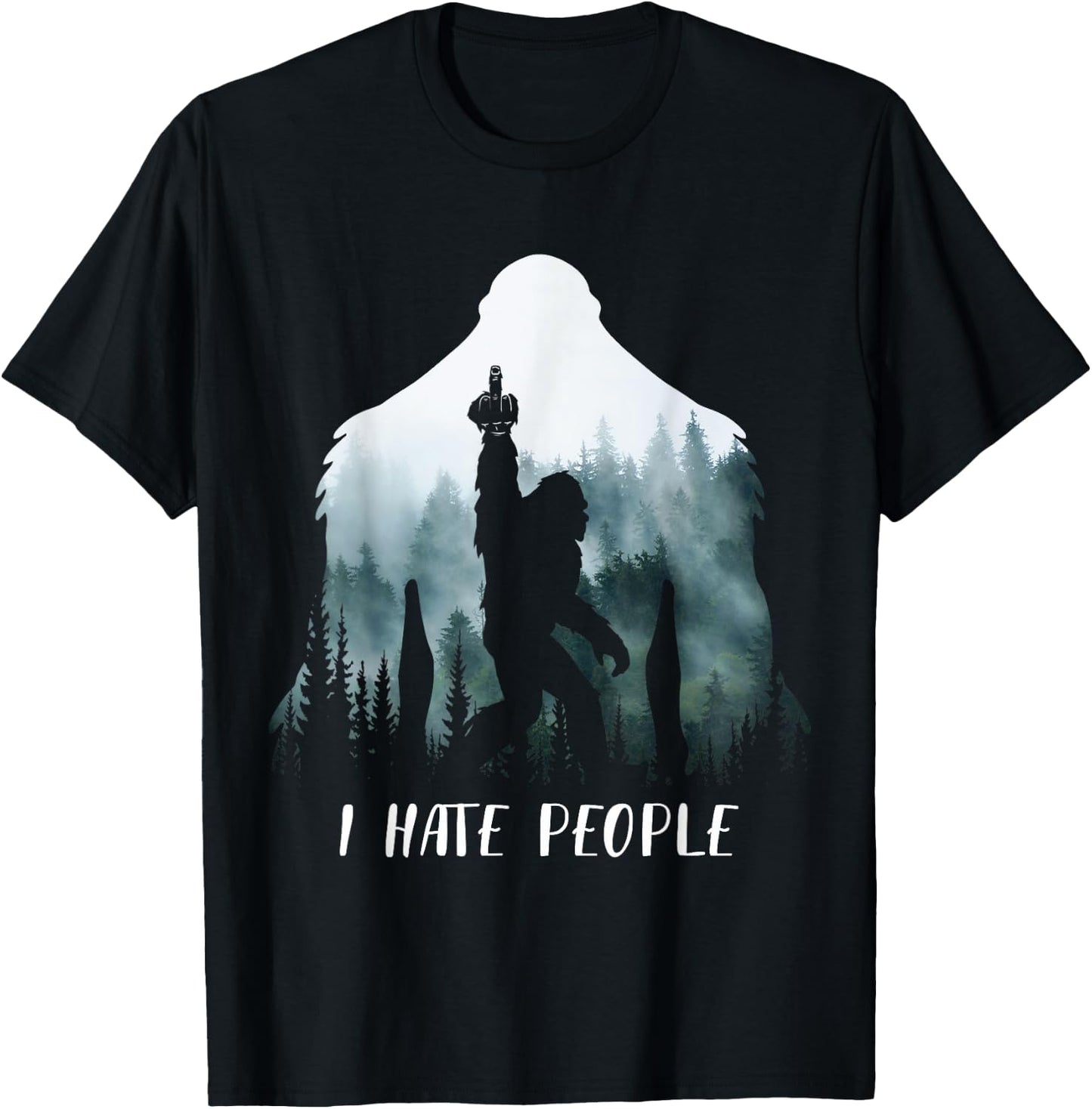 I Hate People Bigfoot Funny Bigfoot Camping Gift T-Shirt - T-Shirt | Black