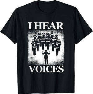 Hear Voices Choir Chorus Choral Singer Music Vocals Gift T-Shirt - T-Shirt | Black