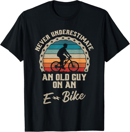 Never Underestimate an Old Guy On an E-Bike Biking T-Shirt - T-Shirt | Black