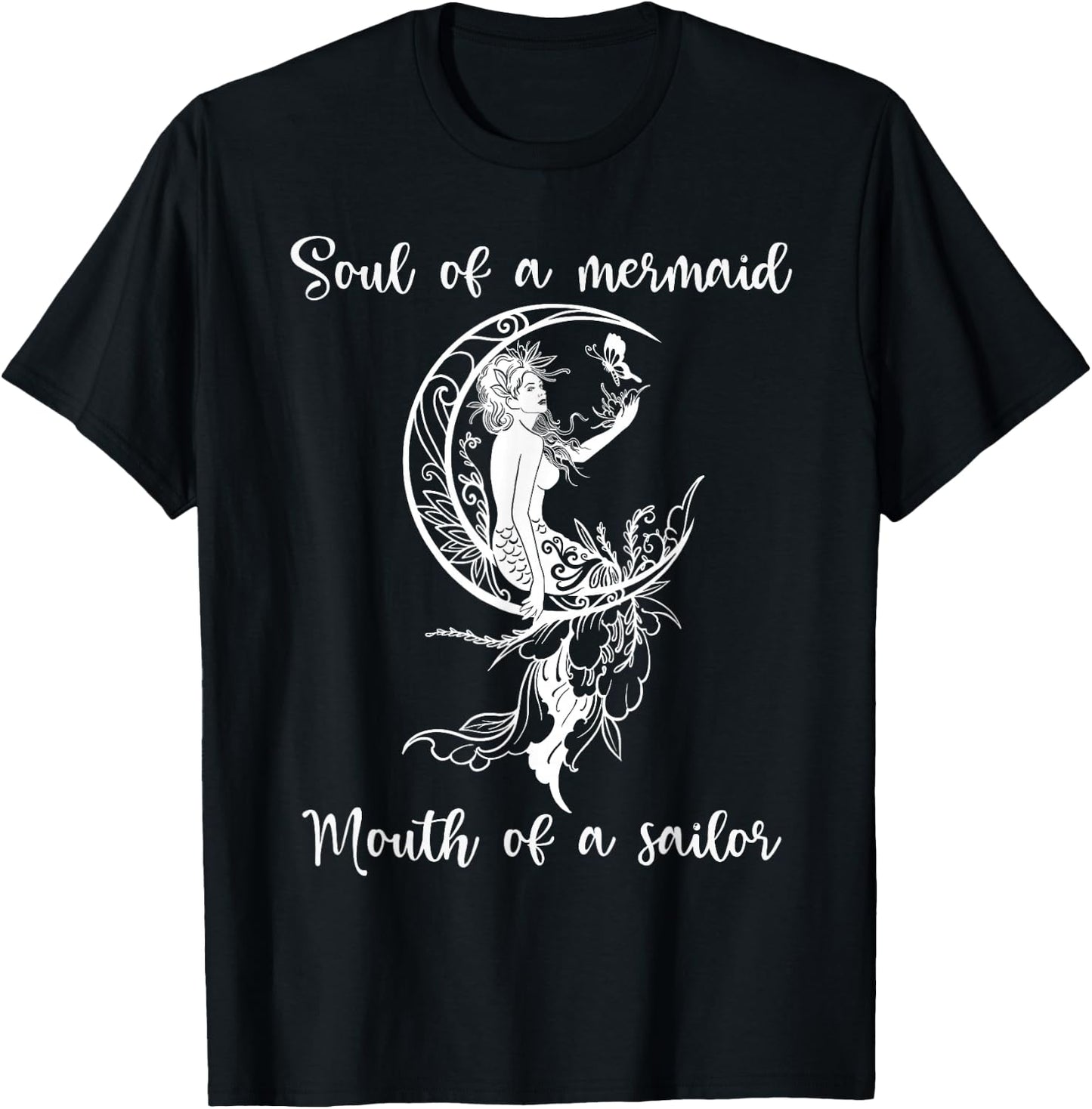 Soul Of A Mermaid Mouth Of Sailor Mermaid Moon And Butterfly T-Shirt - T-Shirt | Black