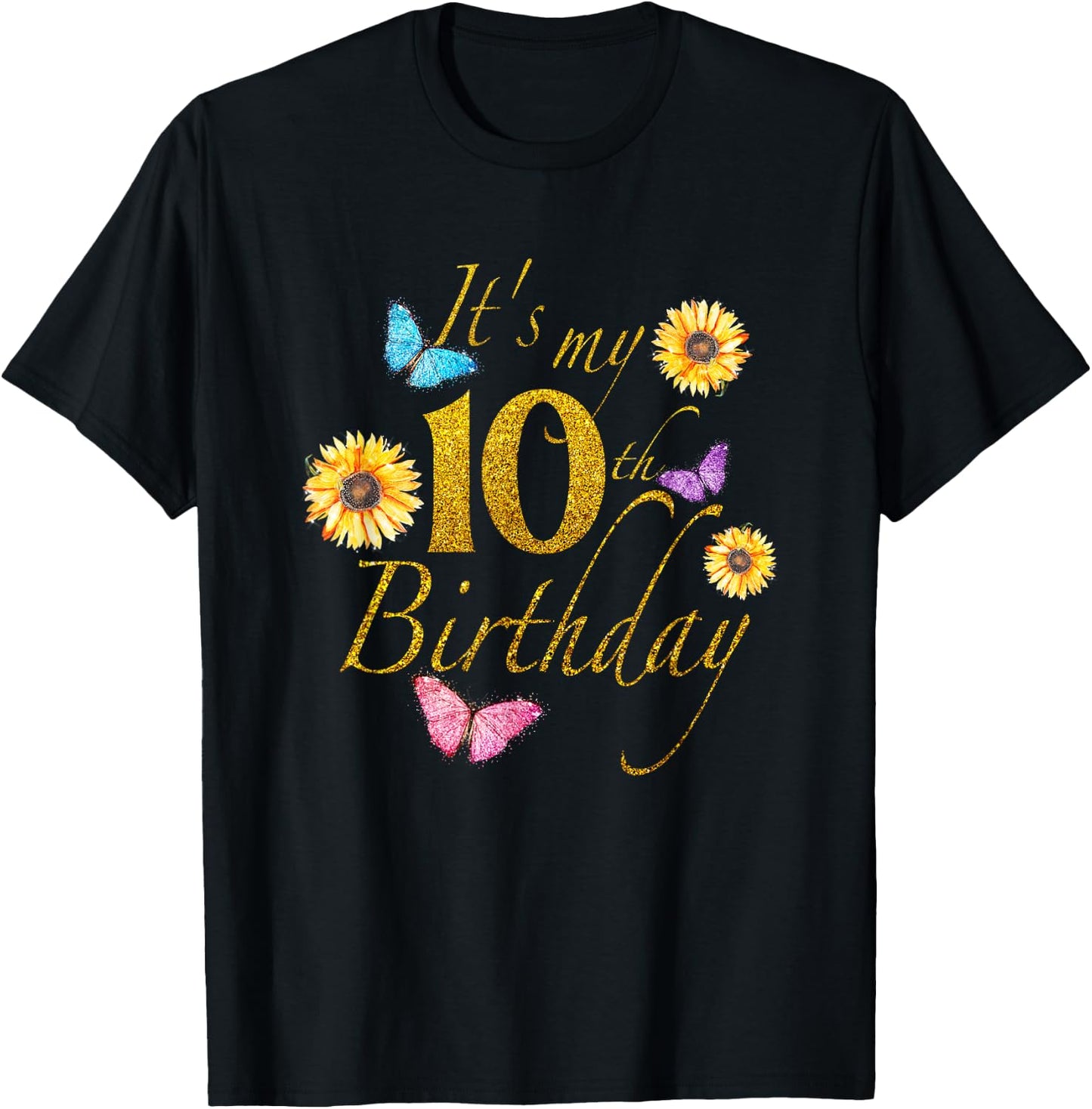Sunflower Butterfly Happy Its My 10th Birthday Gift Shirt T-Shirt - T-Shirt | Black
