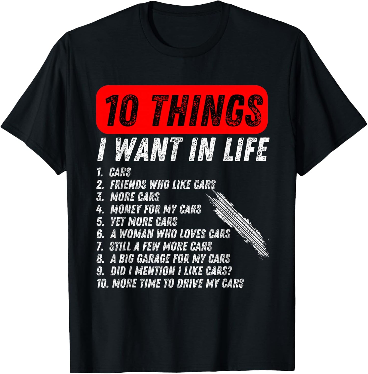 10 things i want in my life cars more cars car lover Funny T-Shirt - T-Shirt | Black