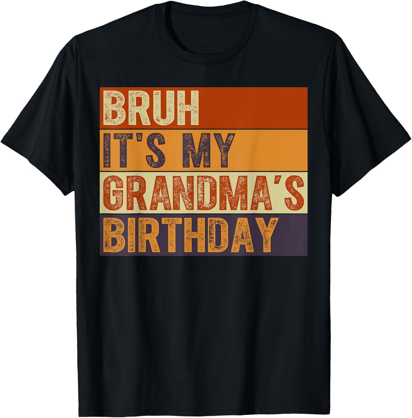 Bruh It's My Grandma's Birthday Vintage Birthday Grandma T-Shirt - T-Shirt | Black