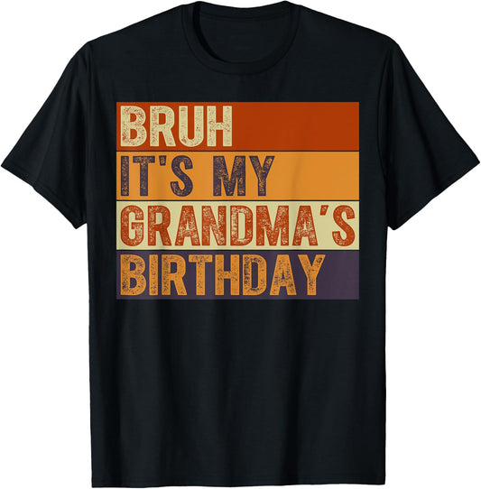 Bruh It's My Grandma's Birthday Vintage Birthday Grandma T-Shirt - T-Shirt | Black
