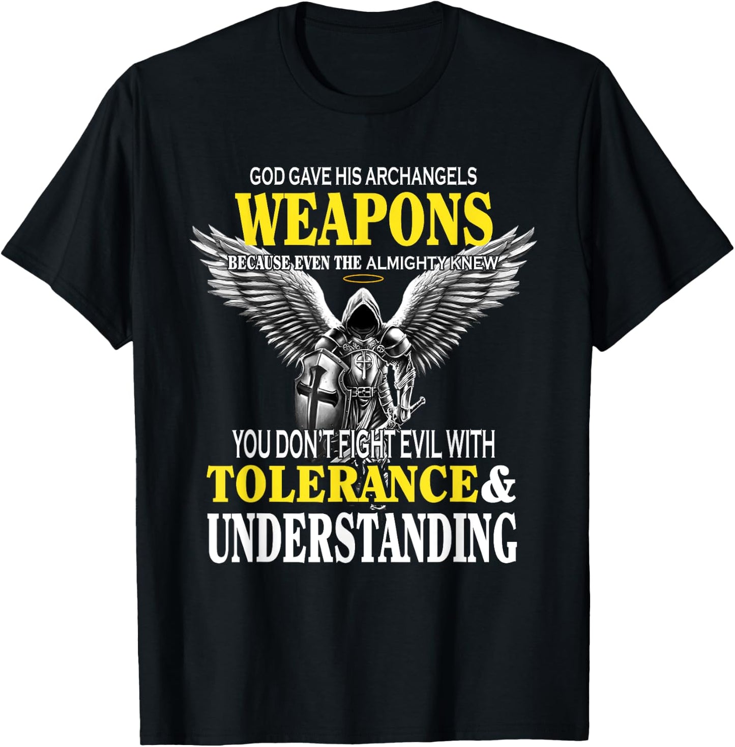 God Gave His Archangels Weapons Because Even The Almighty T-Shirt - T-Shirt | Black