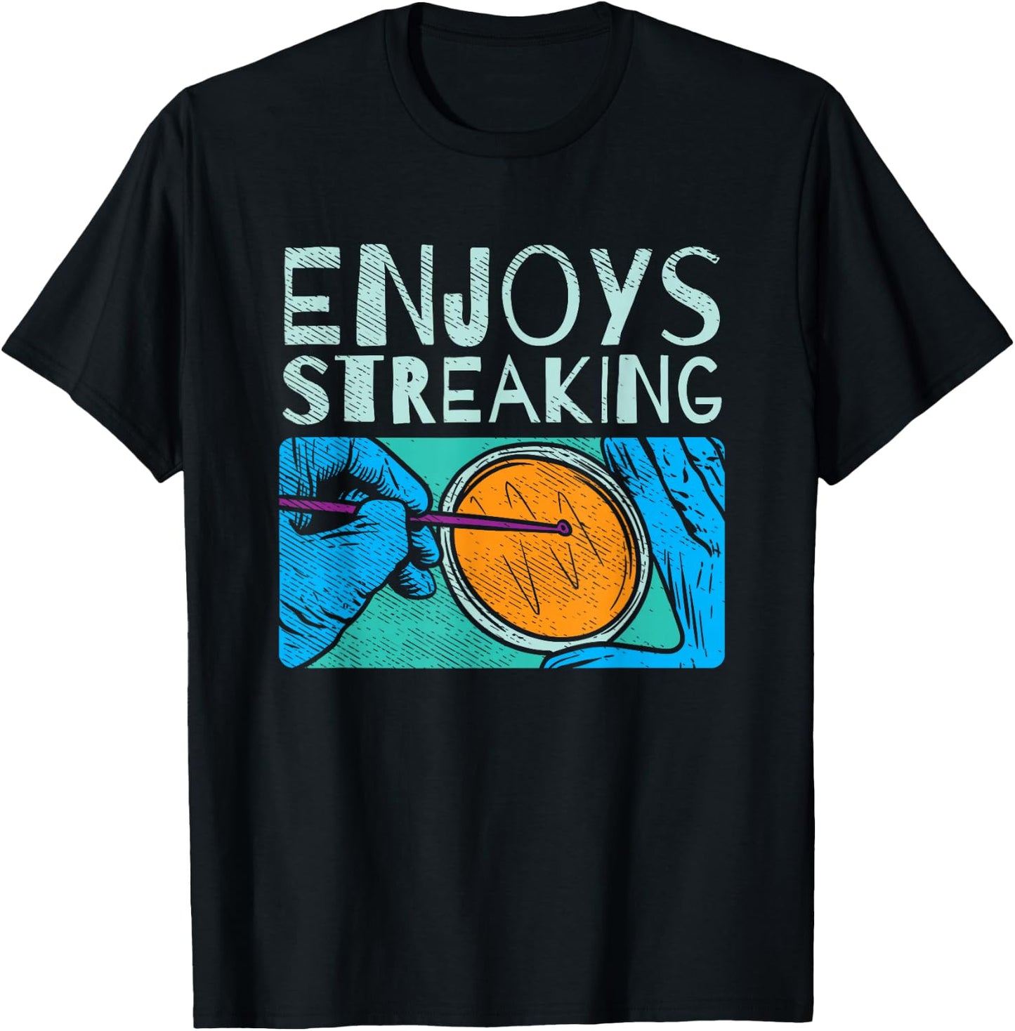 Enjoys Streaking for Microbiology T-Shirt - T-Shirt | Black
