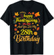 Happy Thanksgiving & Yes It's My 28th Birthday 28 Years Old T-Shirt - T-Shirt | Black