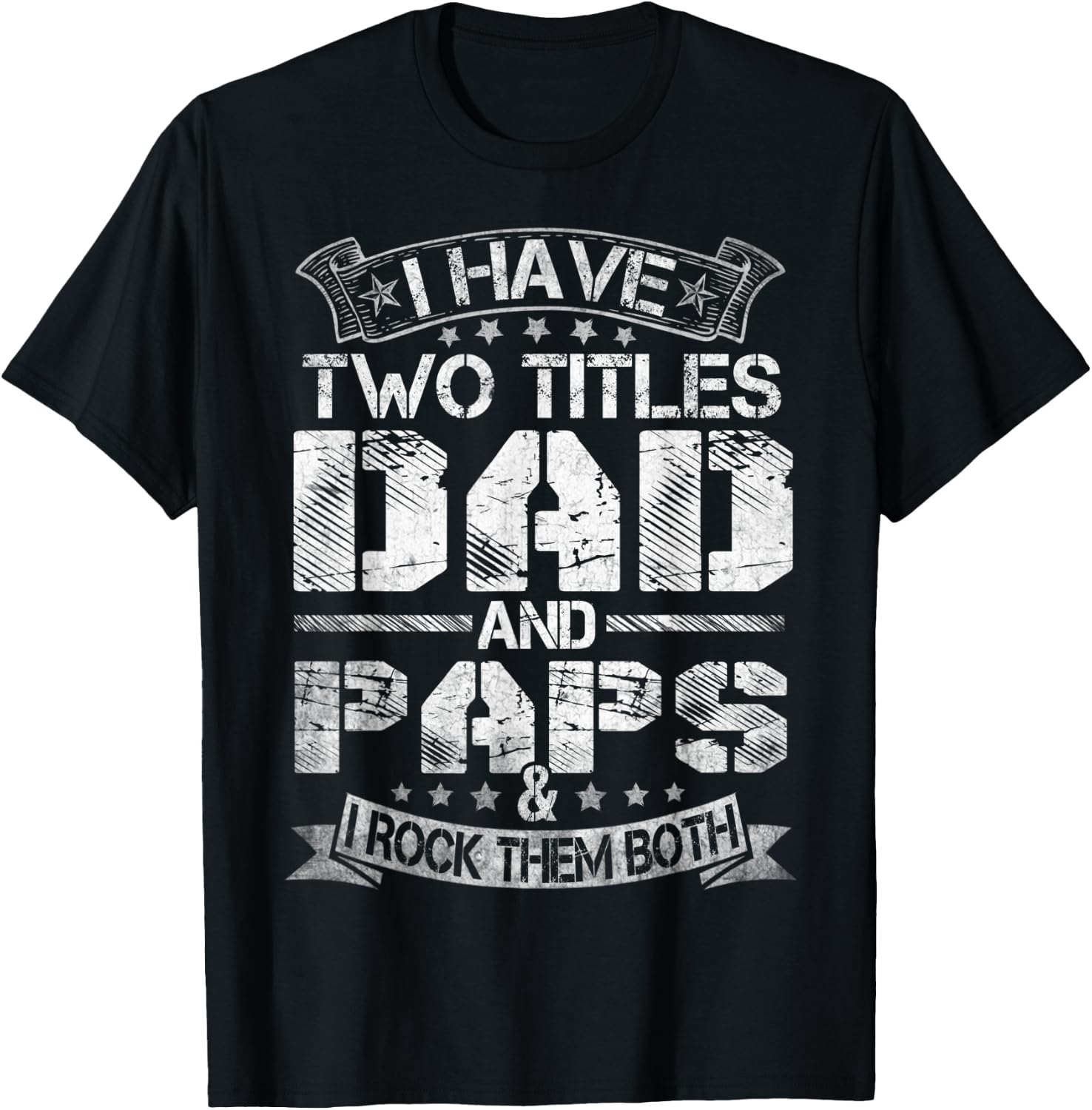 I Have Two Titles Dad And Paps Funny Fathers Day T-Shirt - T-Shirt | Black