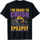Epilepsy Awareness Kids Epilepsy I'm Ready To Crush Epilepsy T-Shirt - T-Shirt | Black