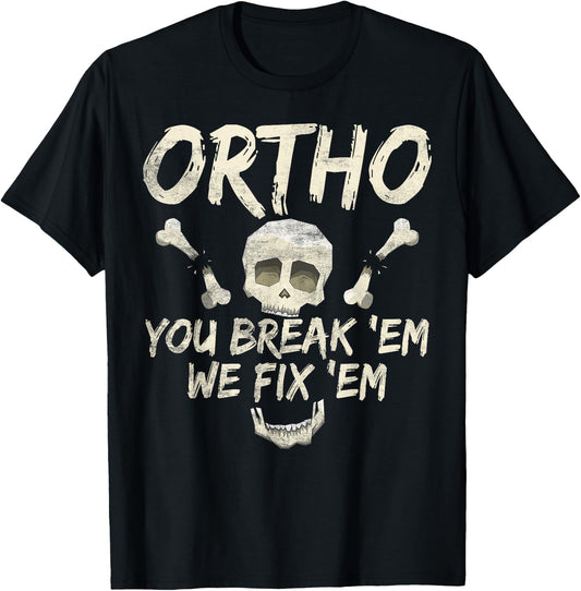 Orthopedic Nurse Orthopedic Nurses Ortho Orthopedics T-Shirt - T-Shirt | Black