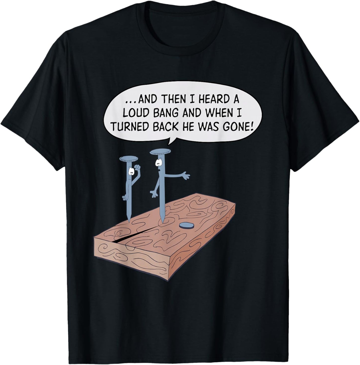 And Then I Heard A Loud Bang And When I Turned Back T-Shirt - T-Shirt | Black