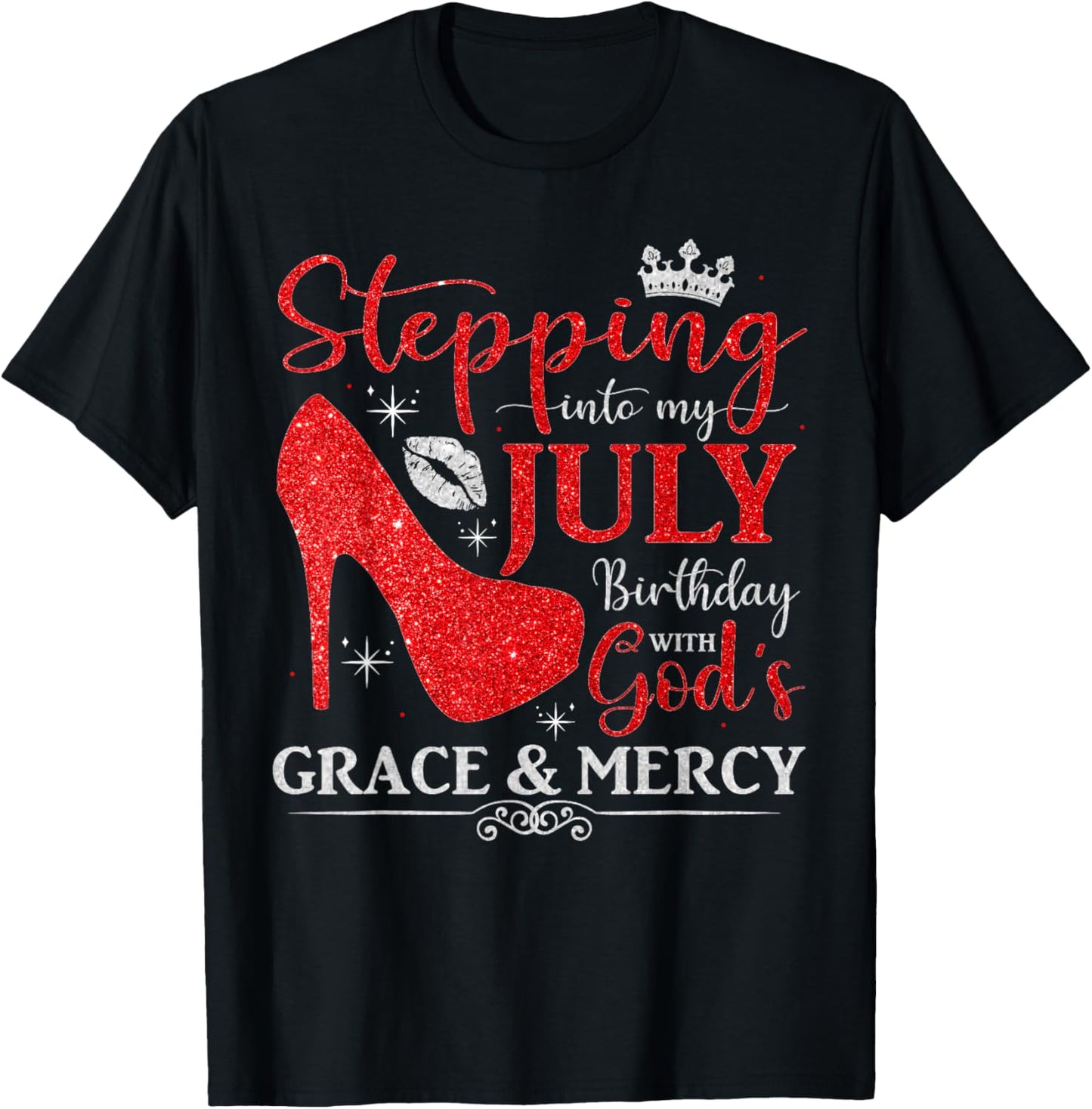 Stepping into My July Birthday With God's Grace And Mercy T-Shirt - T-Shirt | Black