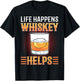 Life Happens Whiskey Helps Whisky drinking Alcohol Lover T-Shirt - T-Shirt | Black