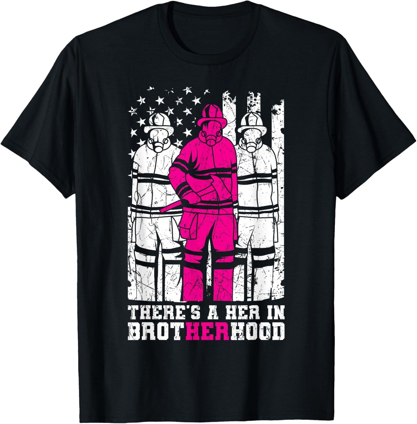 There's A Her In Brotherhood Firefighter Firewoman Rescuer T-Shirt - T-Shirt | Black