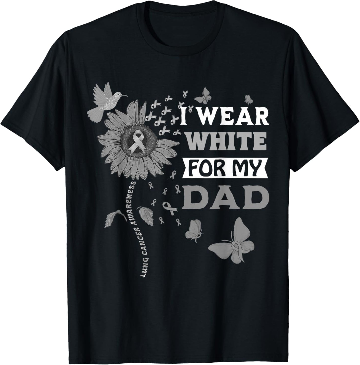 I Wear White For My Dad Lung Cancer Awareness Sunflower T-Shirt - T-Shirt | Black