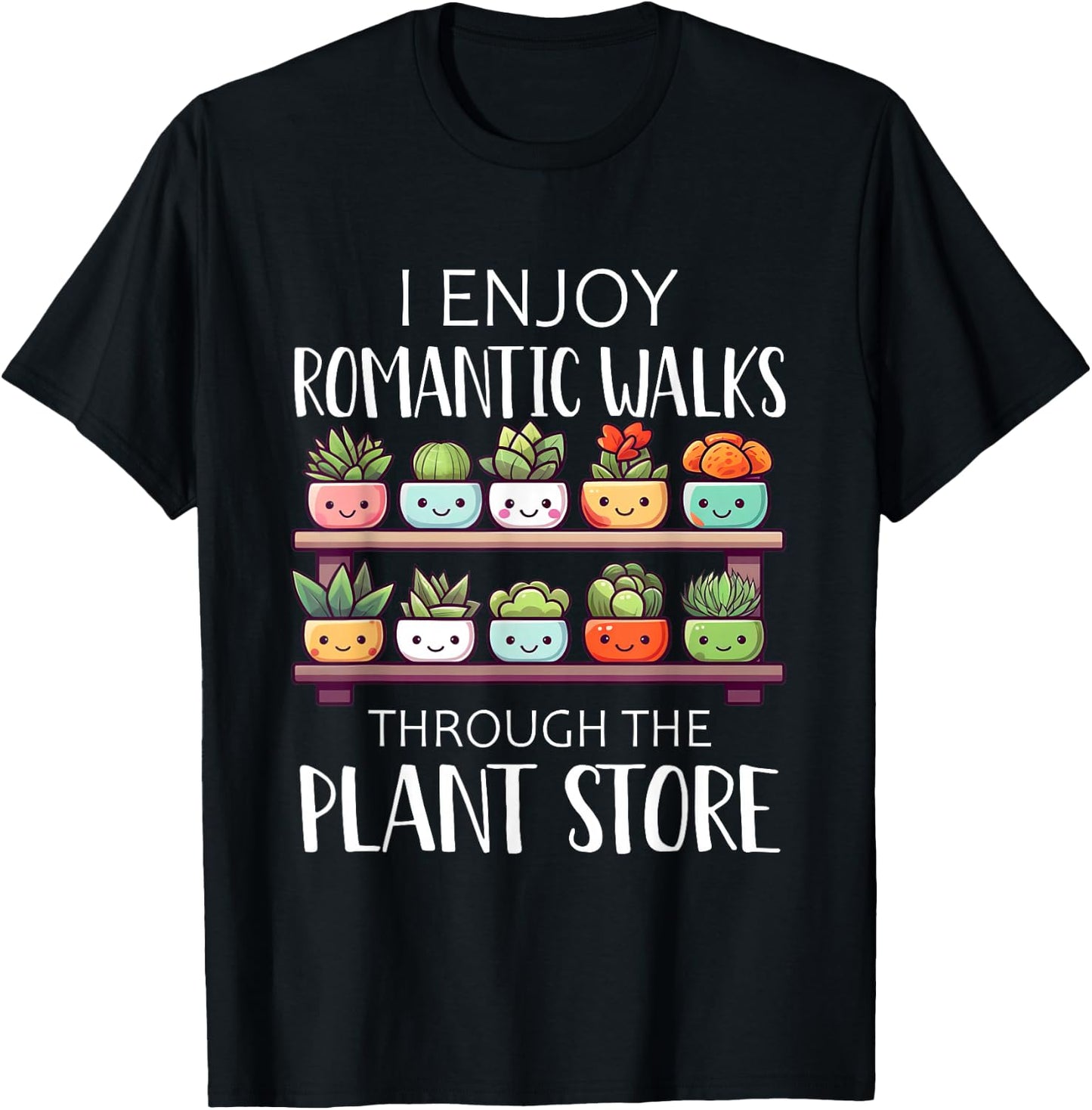 Plant Shirt Funny Romantic Walks Gardening Plants Lover Gift T-Shirt - T-Shirt | Black