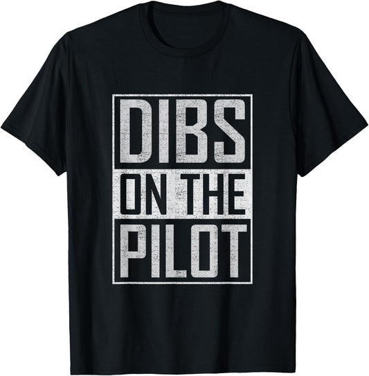 Dibs on the Pilot wife girlfriend women boys girls aviation T-Shirt - T-Shirt | Black