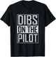 Dibs on the Pilot wife girlfriend women boys girls aviation T-Shirt - T-Shirt | Black