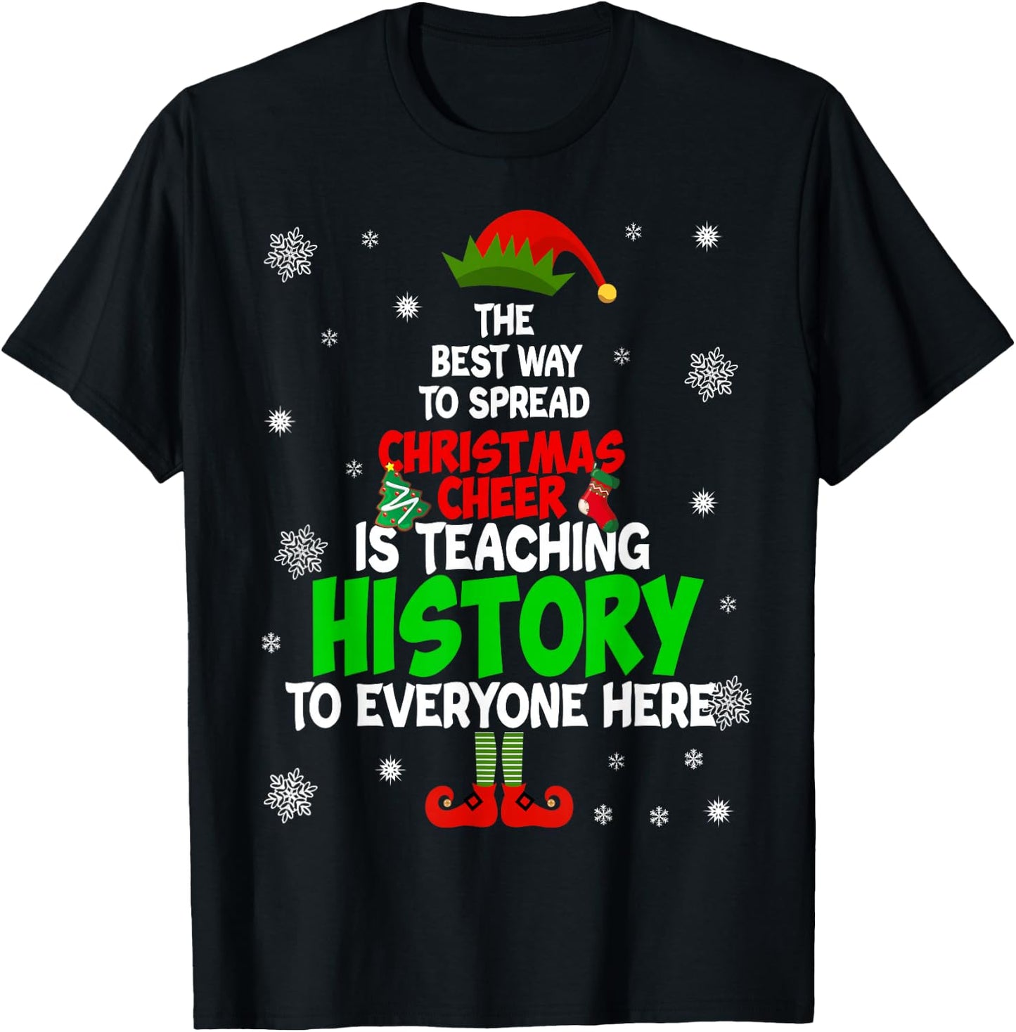 The Best Way To Spread Christmas Cheer Is Teaching History T-Shirt - T-Shirt | Black