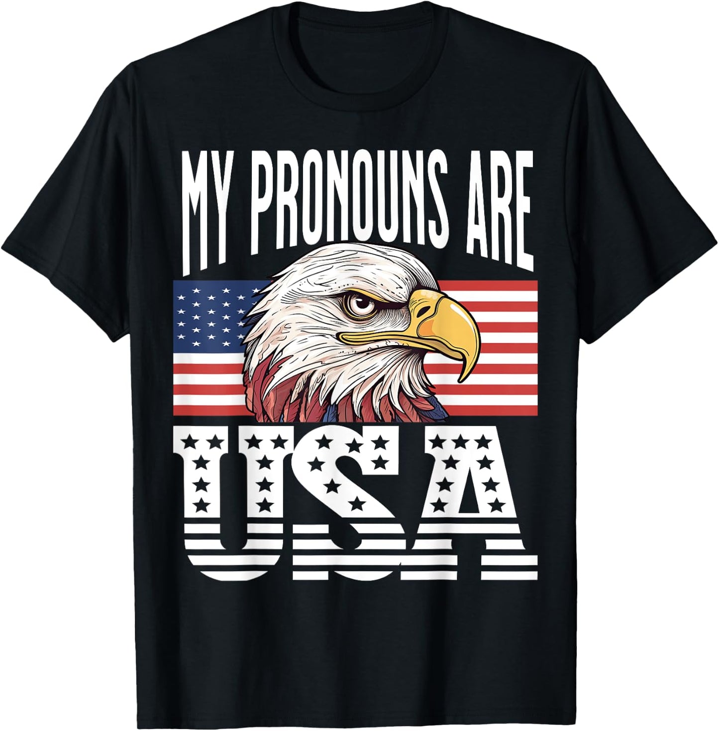 My Pronouns Are USA Eagle Patriotic American Men Women T-Shirt - T-Shirt | Black