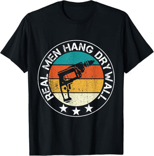 Real Men Hang Drywall Awesome Drywaller And Drywall Hanger T-Shirt - T-Shirt | Black