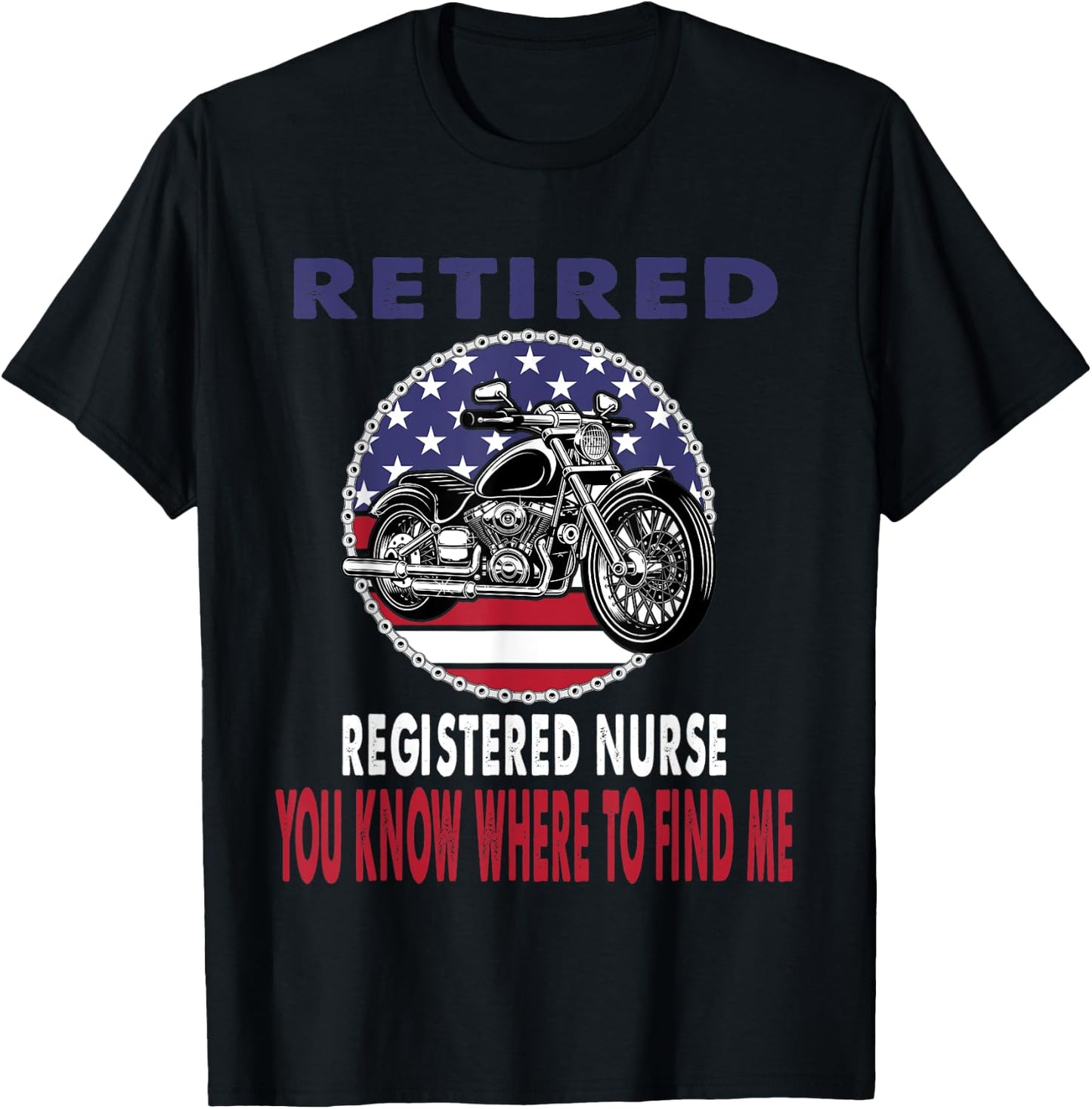 Retired Registered Nurse Find Me Motorcycle Biker T-Shirt - T-Shirt | Black